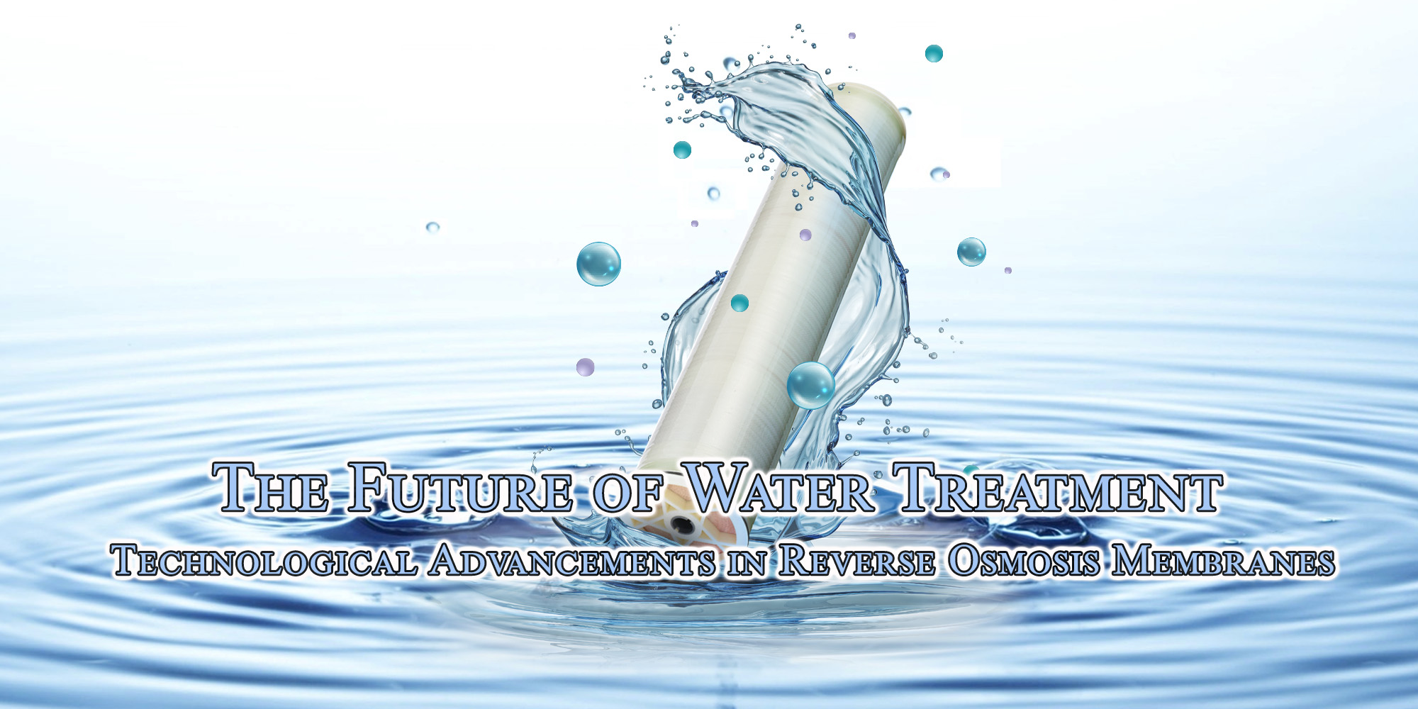 Technological Advancements in Reverse Osmosis Membranes